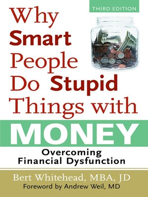 cover image of Why Smart People Do Stupid Things with Money